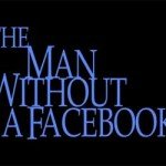 The Man Without a Facebook